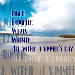 image poem: light, laughter, waves, warmth, all within a summers day (text overlay with image of sa